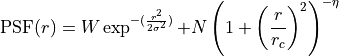 \text{PSF}(r) = W \exp^{-(\frac{r^2}{2\sigma^2})} +
N\left( 1 + \left( \frac{r}{r_c} \right)^2 \right)^{-\eta}