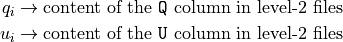 q_i & \rightarrow \text{content of the \texttt{Q} column in level-2 files}\\
u_i & \rightarrow \text{content of the \texttt{U} column in level-2 files}