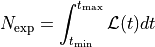 N_{\rm exp} = \int_{t_{\rm min}}^{t_{\rm max}} \mathcal{L}(t) dt