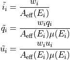 \tilde{i_i} & = \frac{w_i}{A_{\rm eff}(E_i)} \\
\tilde{q_i} & = \frac{w_i q_i}{A_{\rm eff}(E_i)\mu(E_i)} \\
\tilde{u_i} & = \frac{w_i u_i}{A_{\rm eff}(E_i)\mu(E_i)}