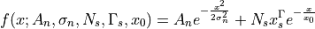 f(x; A_n, \sigma_n, N_s, \Gamma_s, x_0) =
A_n e^{-\frac{x^2}{2\sigma_n^2}} +
N_s x^\Gamma_s e^{-\frac{x}{x_0}}